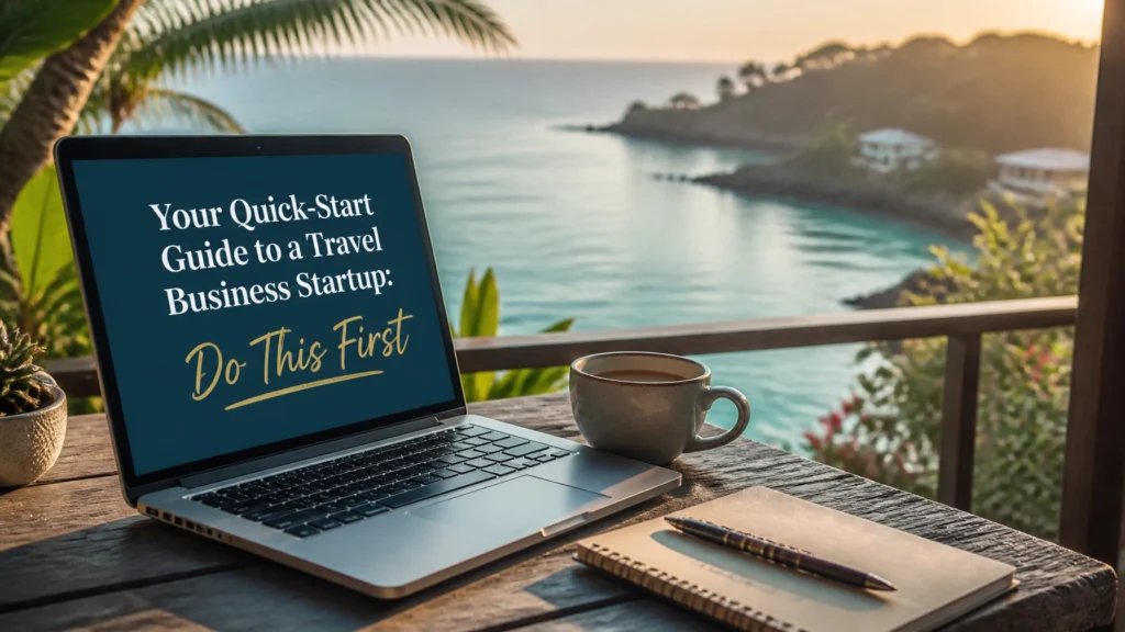 Your Quick-Start Guide to a Travel Business Startup: Do This First mklz5cnt na